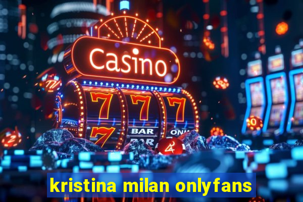 kristina milan onlyfans